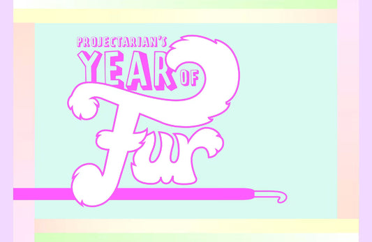 EVENT : PROJECTARIAN’S YEAR OF FUR + NEW VIDEO